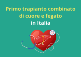 Primo trapianto combinato di cuore e fegato in Italia: un intervento storico che salva la vita di una giovane donna