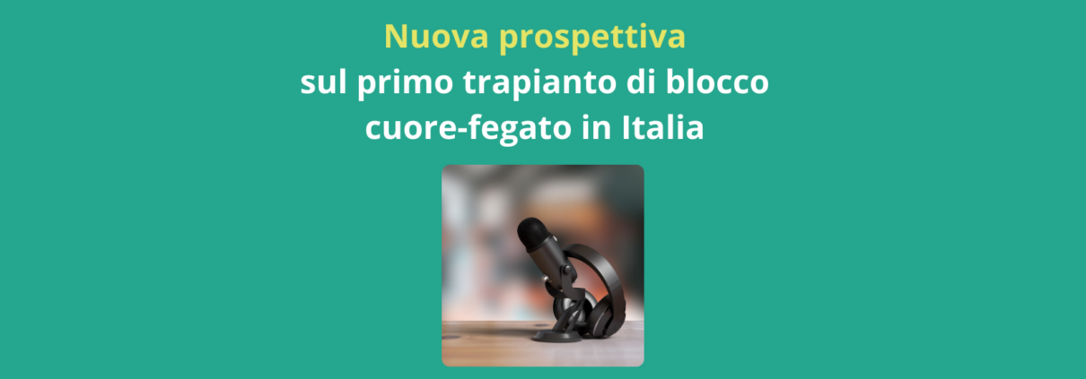 Nuova prospettiva sul primo trapianto di blocco cuore-fegato in Italia: intervista al Prof. Renato Romagnoli