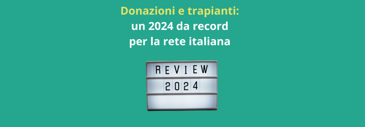 Donazioni e trapianti: un 2024 da record per la rete italiana